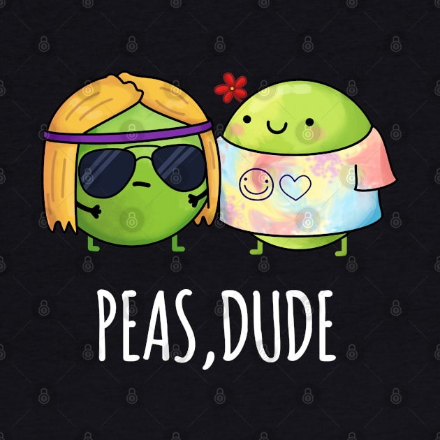 Peas Dude Cute Hippie Pea Pun by punnybone